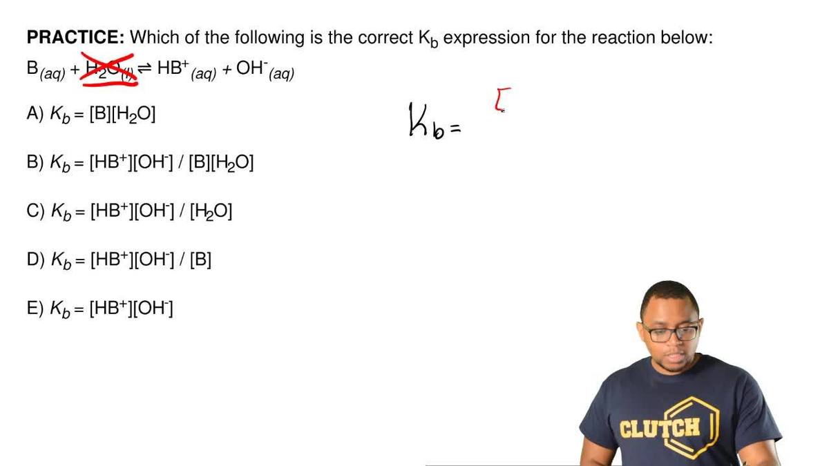 which of the following is the correct k b exp clutch prep write equations showing how each of the following weak bases ionizes water to form oh