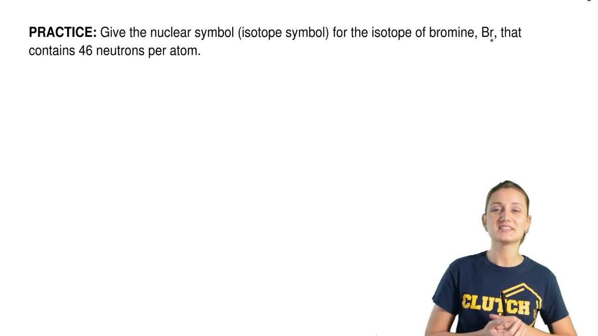 give the nuclear symbol isotope symbol f clutch prep write its symbol in the form azx